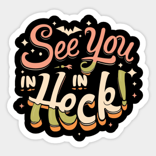 see you in heck Sticker